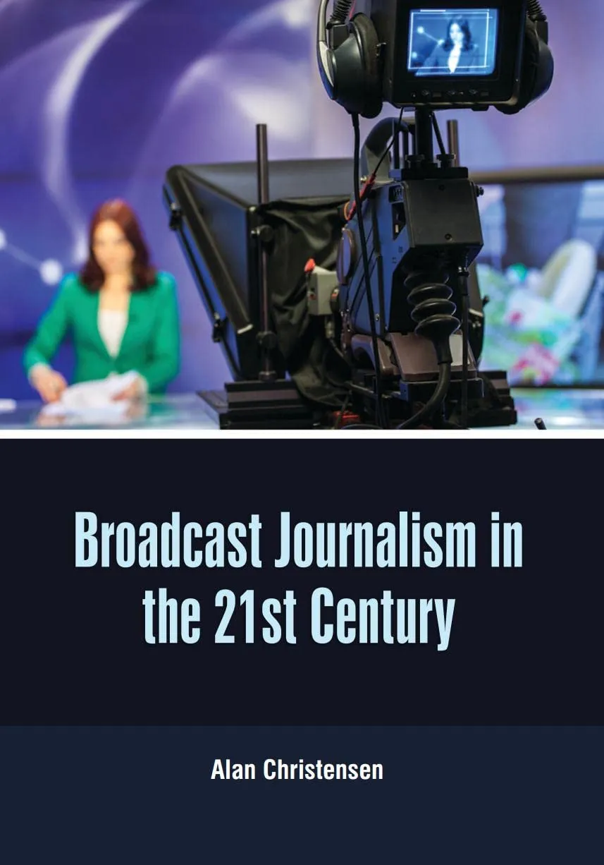 Broadcast Journalism In The 21St Century | Hardcover
