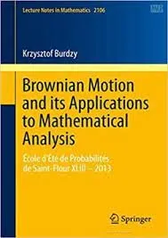 Brownian Motion And Its Applications To Mathematical Analysis