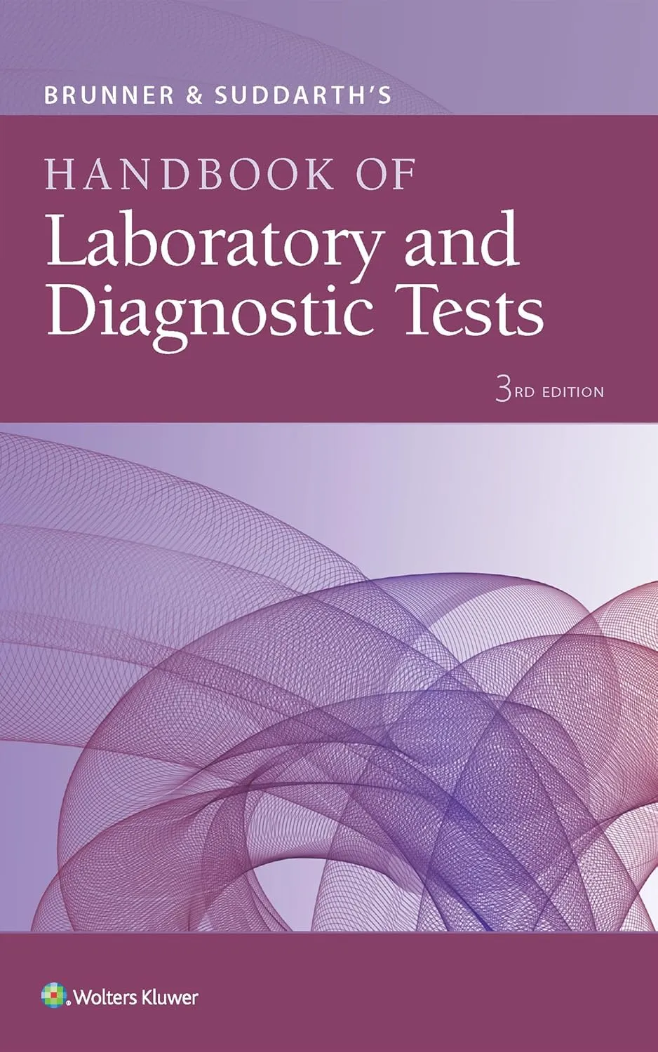 Brunner and Suddarth's Handbook of Laboratory and Diagnostic Tests | Third Edition | Paperback