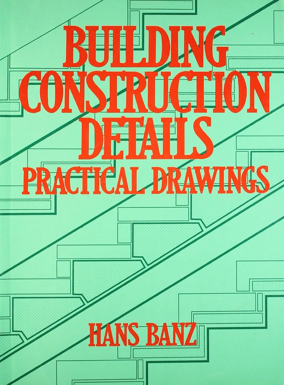 Building Construction Details Practrical Drawings