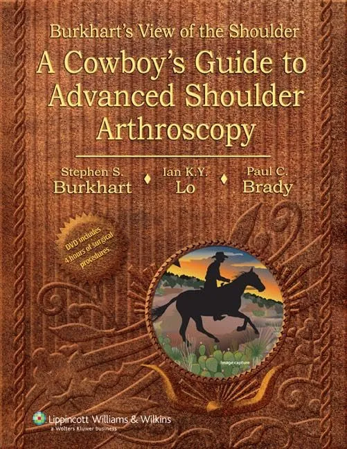 Burkharts View of the Shoulder A Cowboys Guide To Advanced Shoulder Arthroscopy With DVD | Hardcover