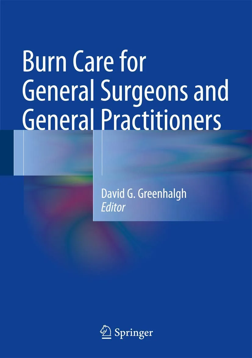 Burn Care for General Surgeons and General Practitioners | Hardcover