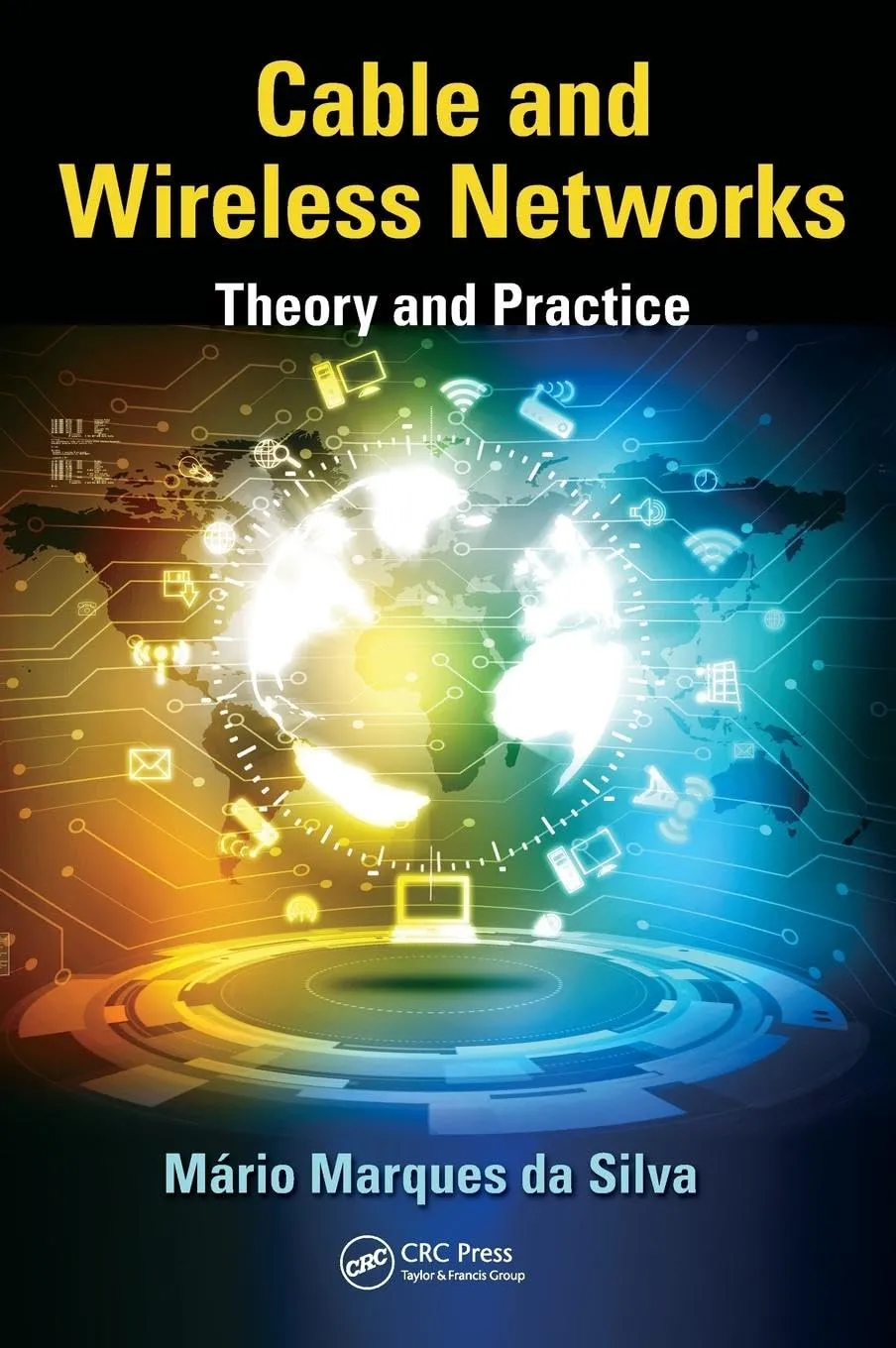 Cable and Wireless Networks Theory and Practice | Hardcover