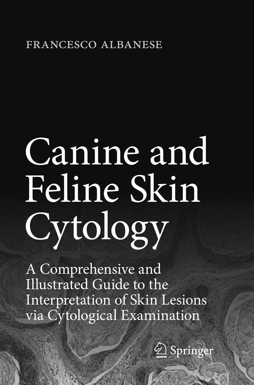 Canine and Feline Skin Cytology A Comprehensive And Illustrated Guide To The Interpretation Of Skin Lesions Via Cytological Examination | Paperback