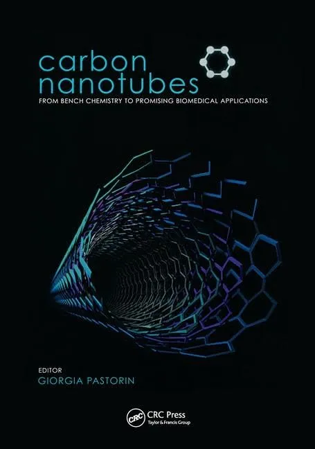 Carbon Nanotubes From Bench Chemistry to Promising Biomedical Applications | Hardcover