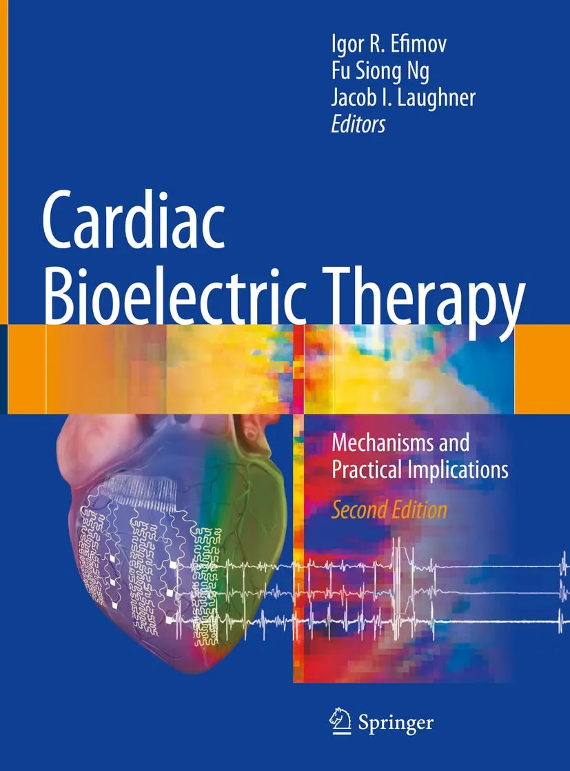 Cardiac Bioelectric Therapy Mechanisms And Practical Implications | 2nd Edition | Hardcover