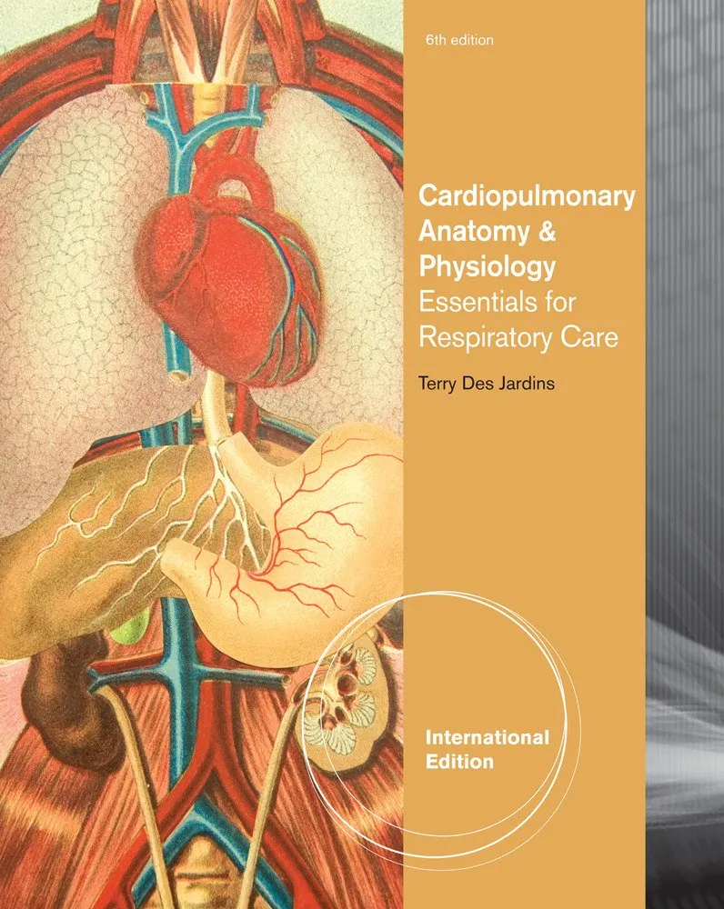 Cardiopulmonary Anatomy and Physiology Essentials of Respiratory Care | 6th Edition | Paperback
