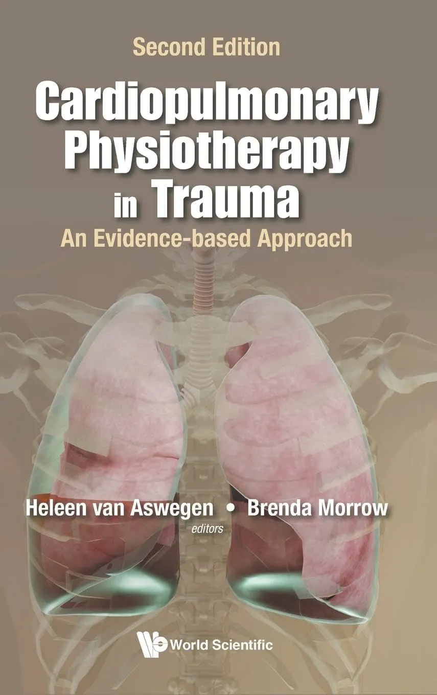 Cardiopulmonary Physiotherapy In Trauma An Evidence Based Approach 2nd Editiond | Hardcover