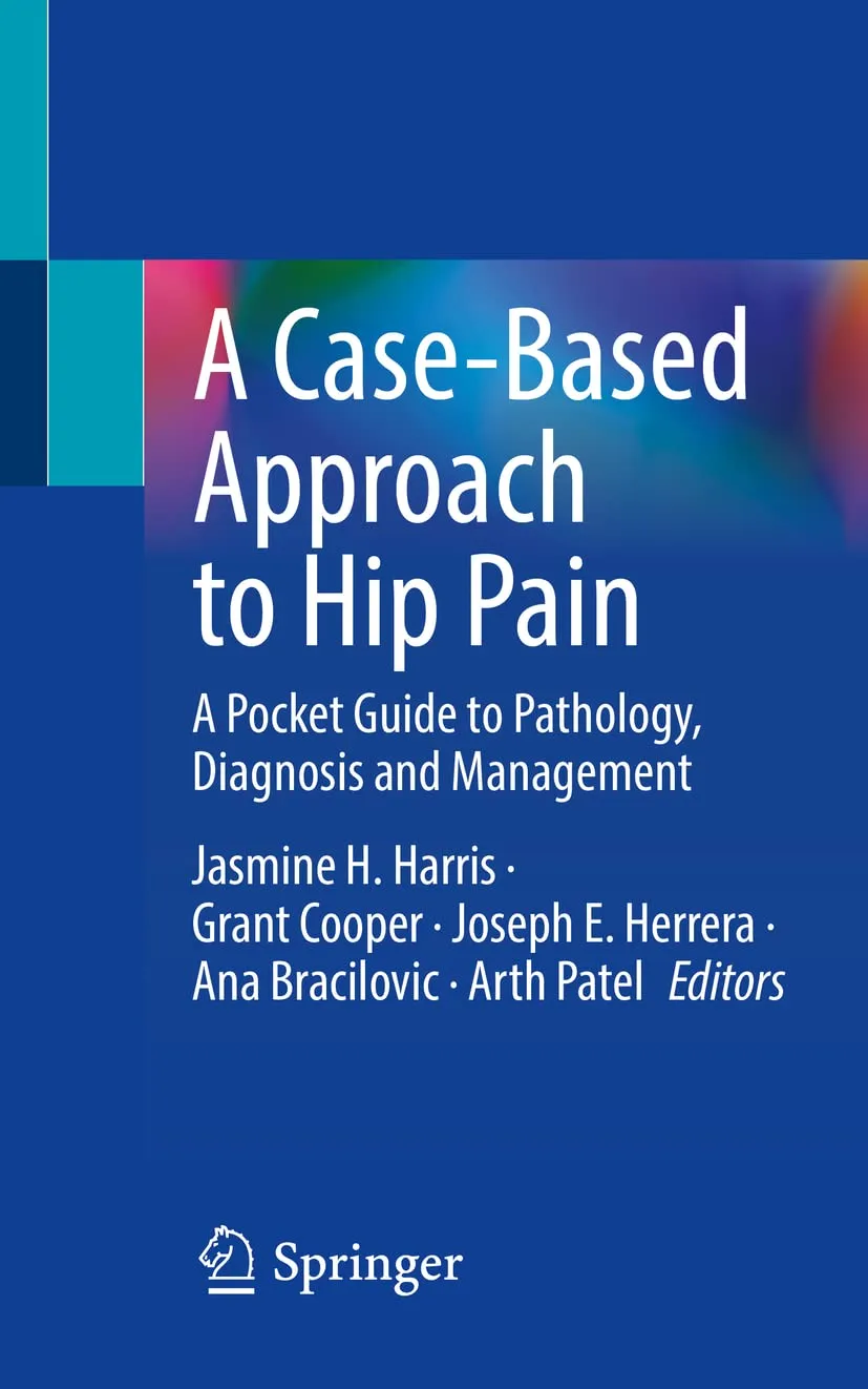 A Case Based Approach To Hip Pain A Pocket Guide To Pathology Diagnosis And Management | Paperback