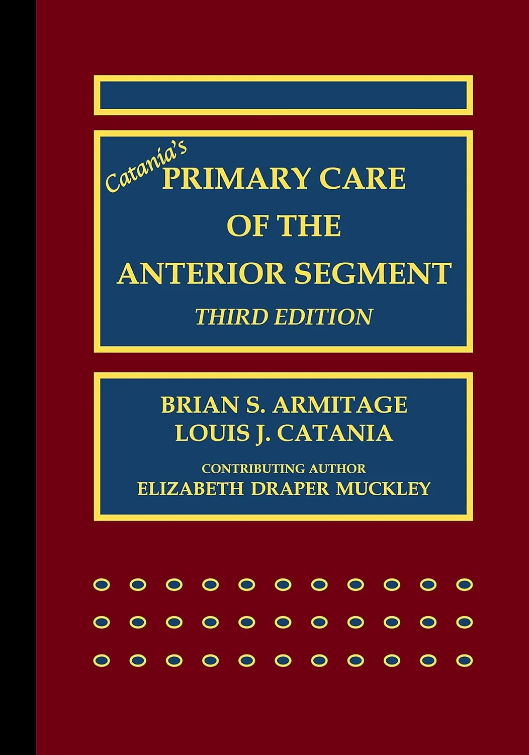 Catanias Primary Care Of The Anterior Segment | Third Edition | Paperback
