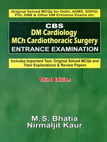 CBS DM Cardiology Mch Cardiothoracic Surgery Entrance Examination (Includes Important Text | Original Solved MCQ's and Their Explanations and Review Papers) | Third Edition