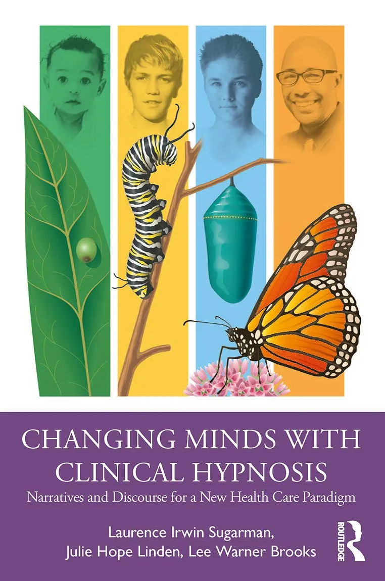 Changing Minds With Clinical Hypnosis Narratives And Discourse For A New Health Care Paradigm | Paperback