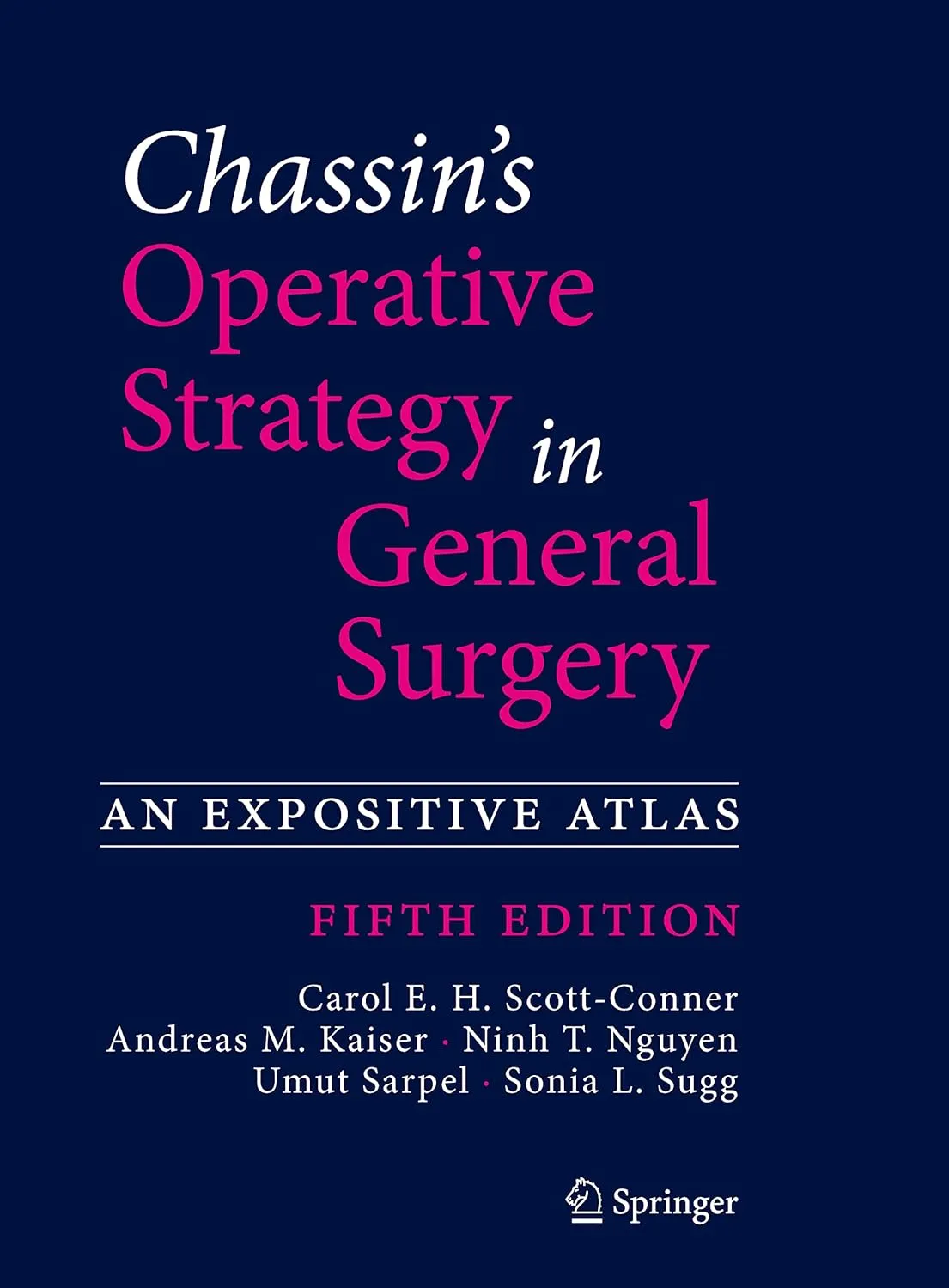 Chassins Operative Strategy In General Surgery An Expositive Atlas 5th Edition | Hardcover