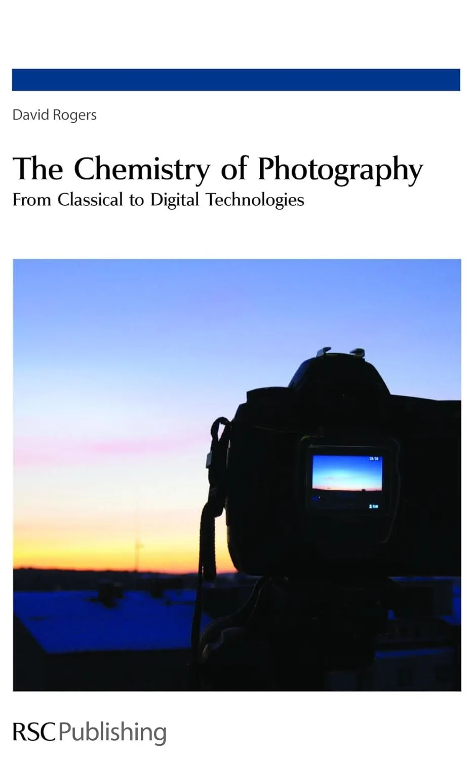 The Chemistry of Photography From Classical to Digital Technologies | Hardcover