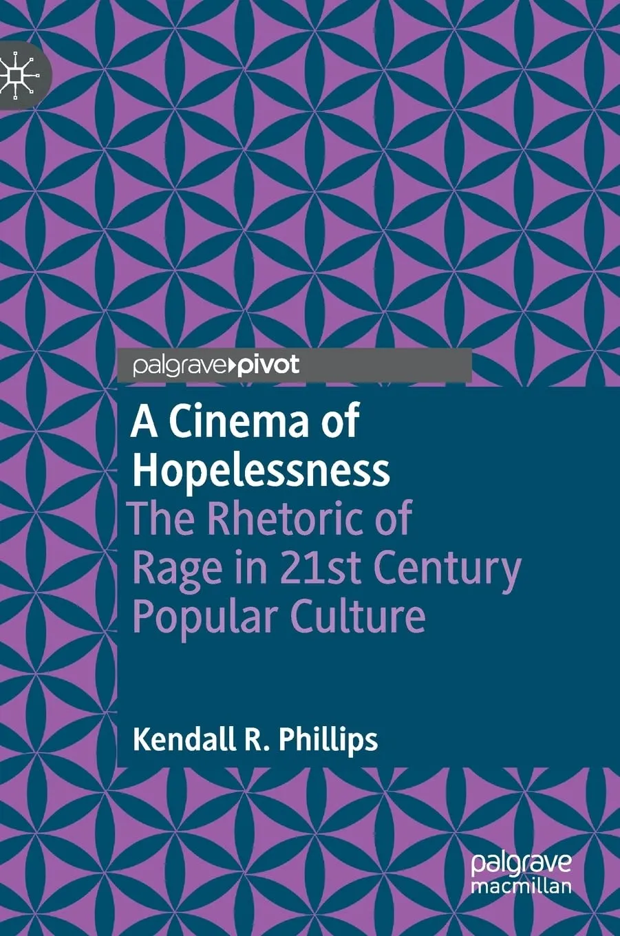 A Cinema Of Hopelessness The Rhetoric Of Rage In 21St Century Popular Culture | Hardcover
