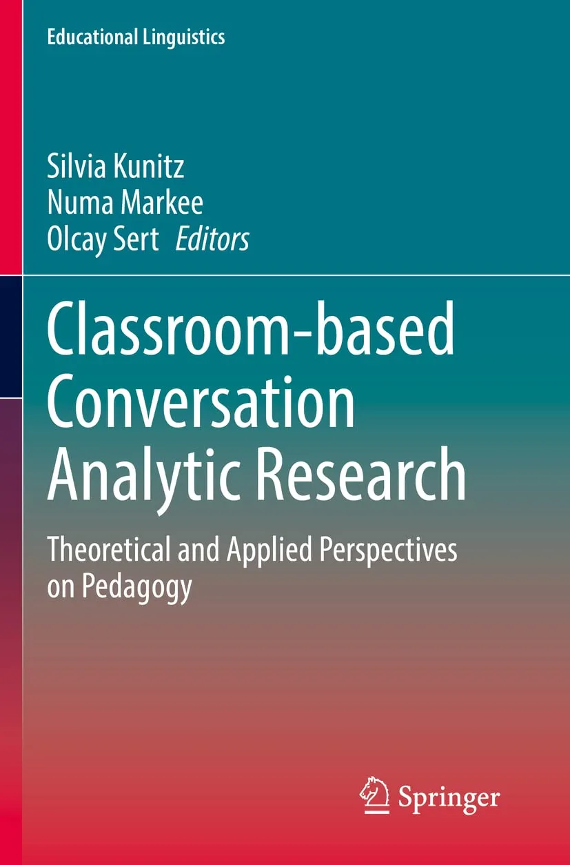 Classroom Based Conversation Analytic Research Theoretical And Applied Perspectives On Pedagogy | Paperback