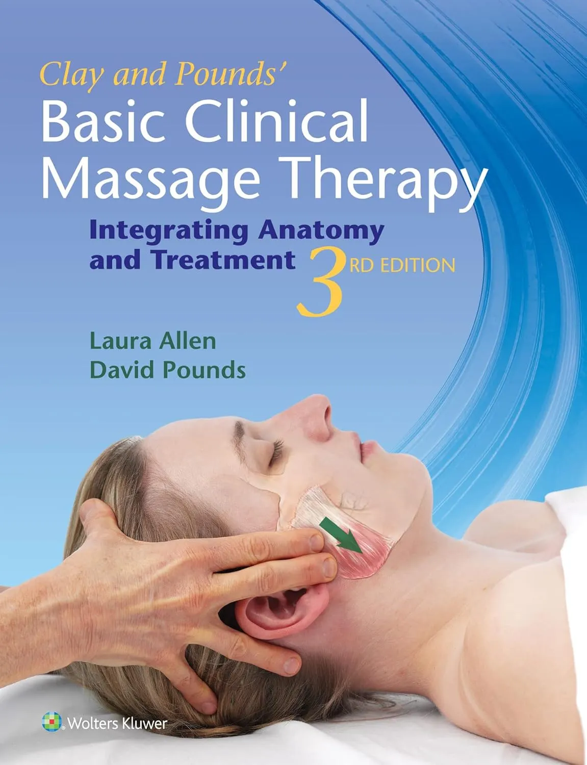 Clay and Pounds' Basic Clinical Massage Therapy | Third Edition | Paperback