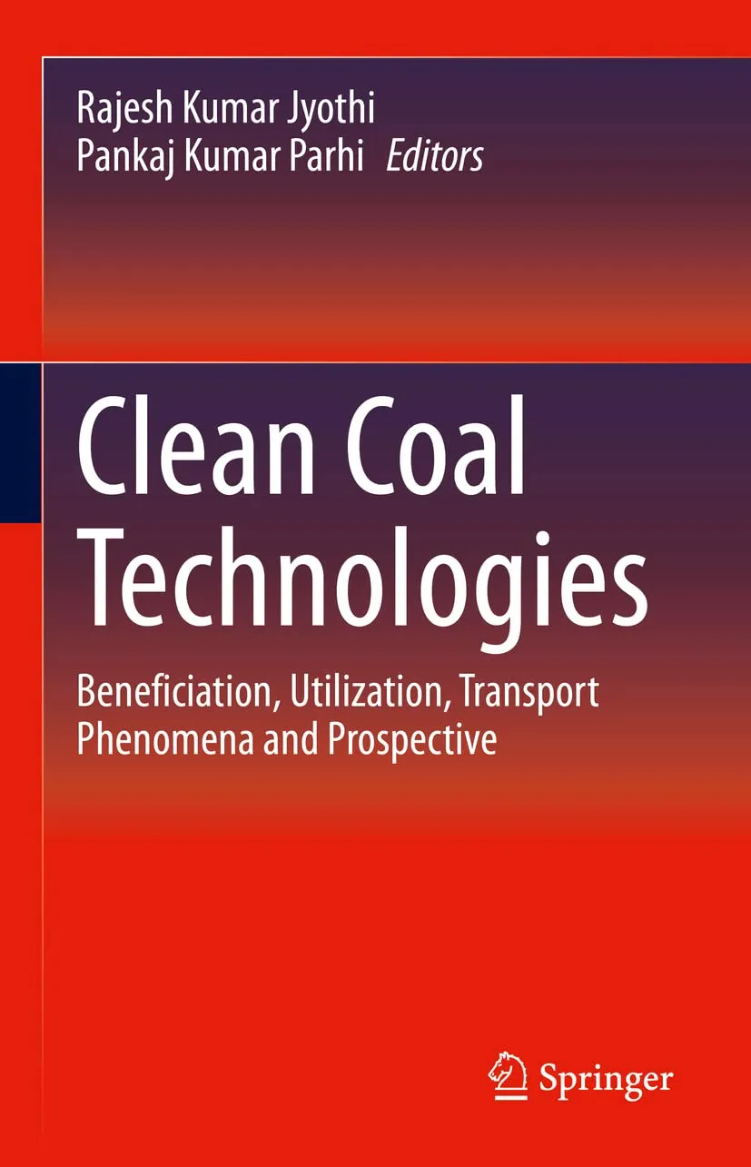 Clean Coal Technologies Beneficiation Utilization Transport Phenomena And Prospective | Hardcover