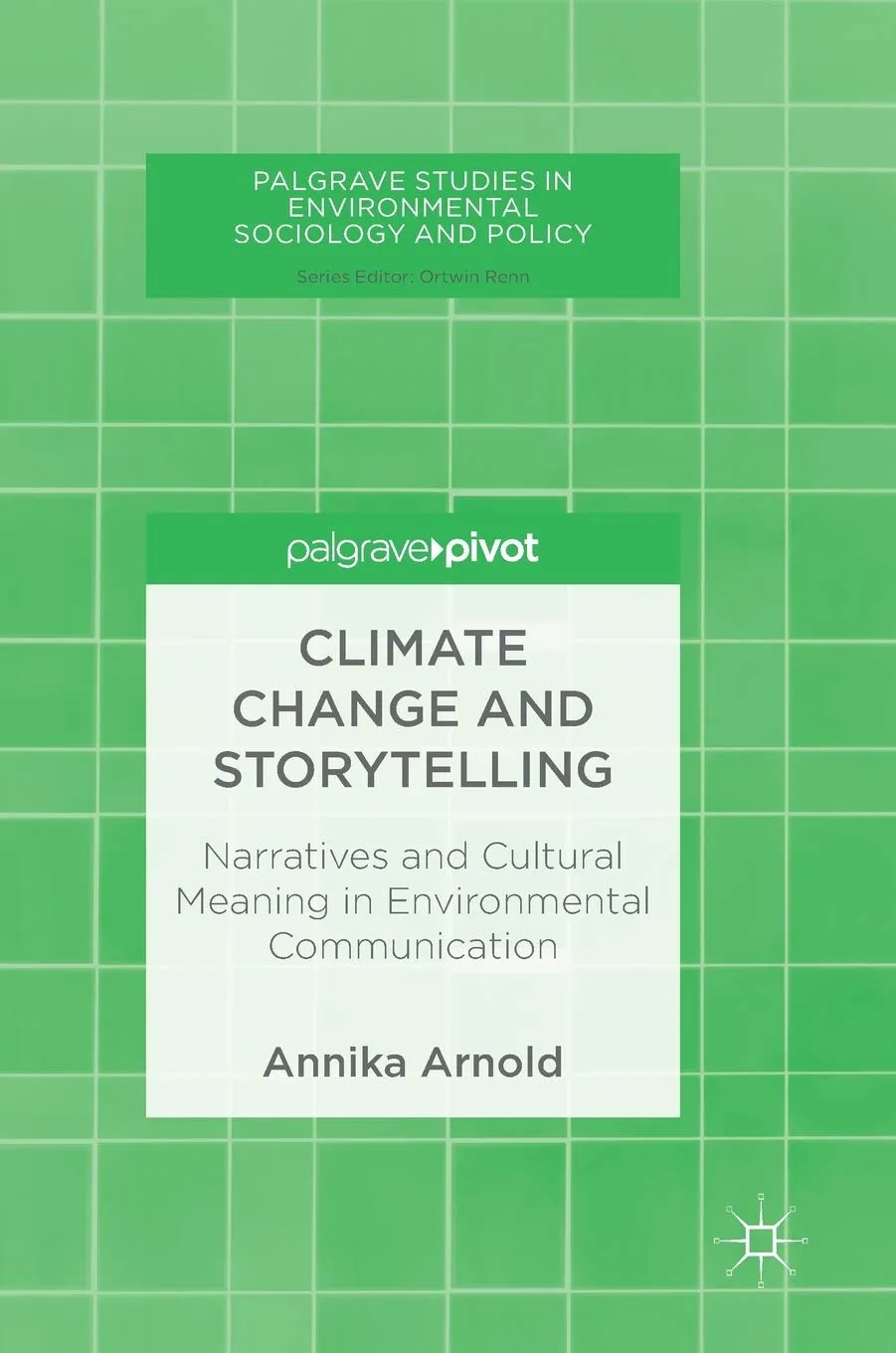 Climate Change And Storytelling Narratives And Cultural Meaning In Environmental Communication | Hardcover