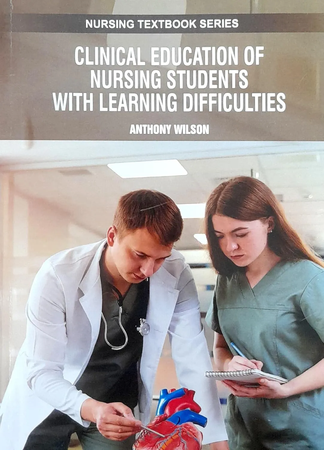 Clinical Education of Nursing Students With Learning Difficulties (Nursing Textbook Series) | Paperback