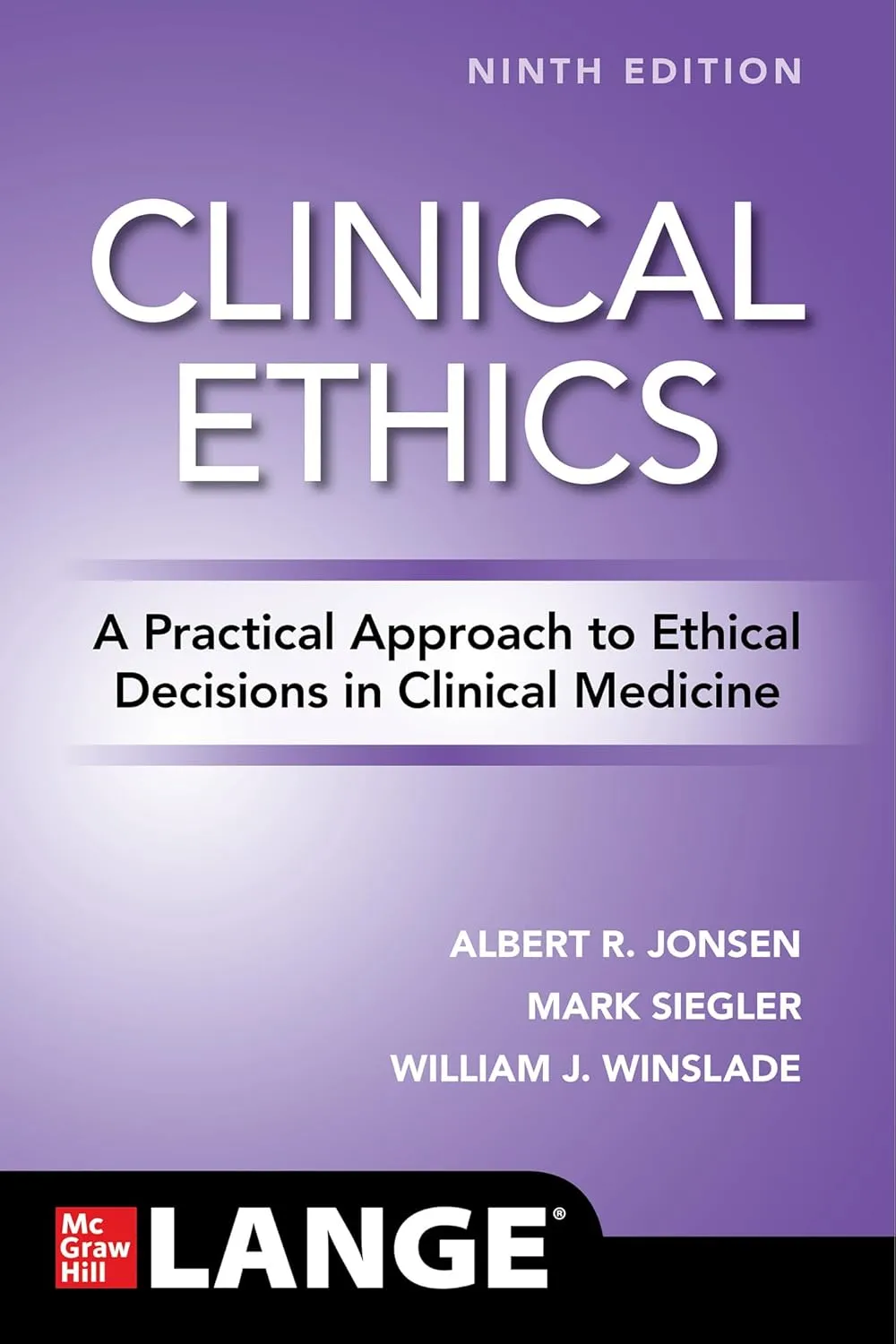 Clinical Ethics A Practical Approach To Ethical Decisions In Clinical Medicine | 9e | Paperback