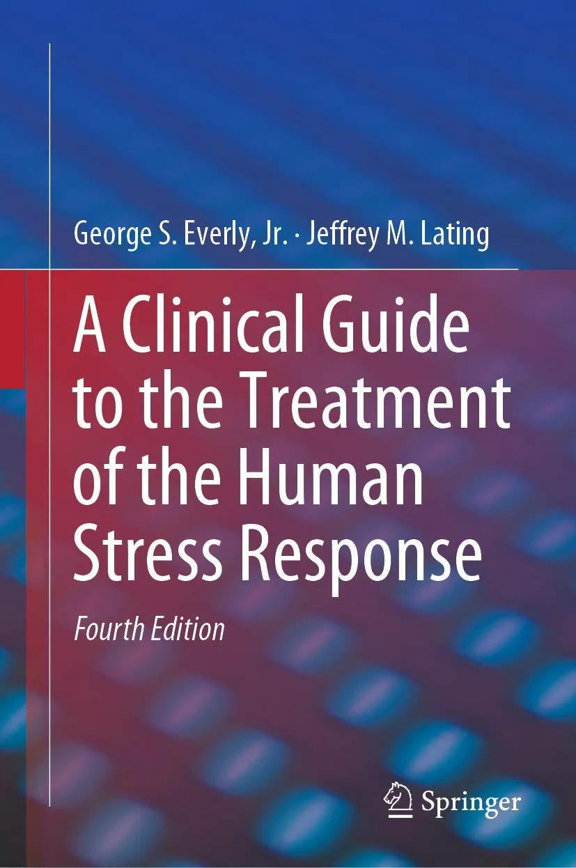 A Clinical Guide to the Treatment of the Human Stress Response | 4th Edition | Hardcover