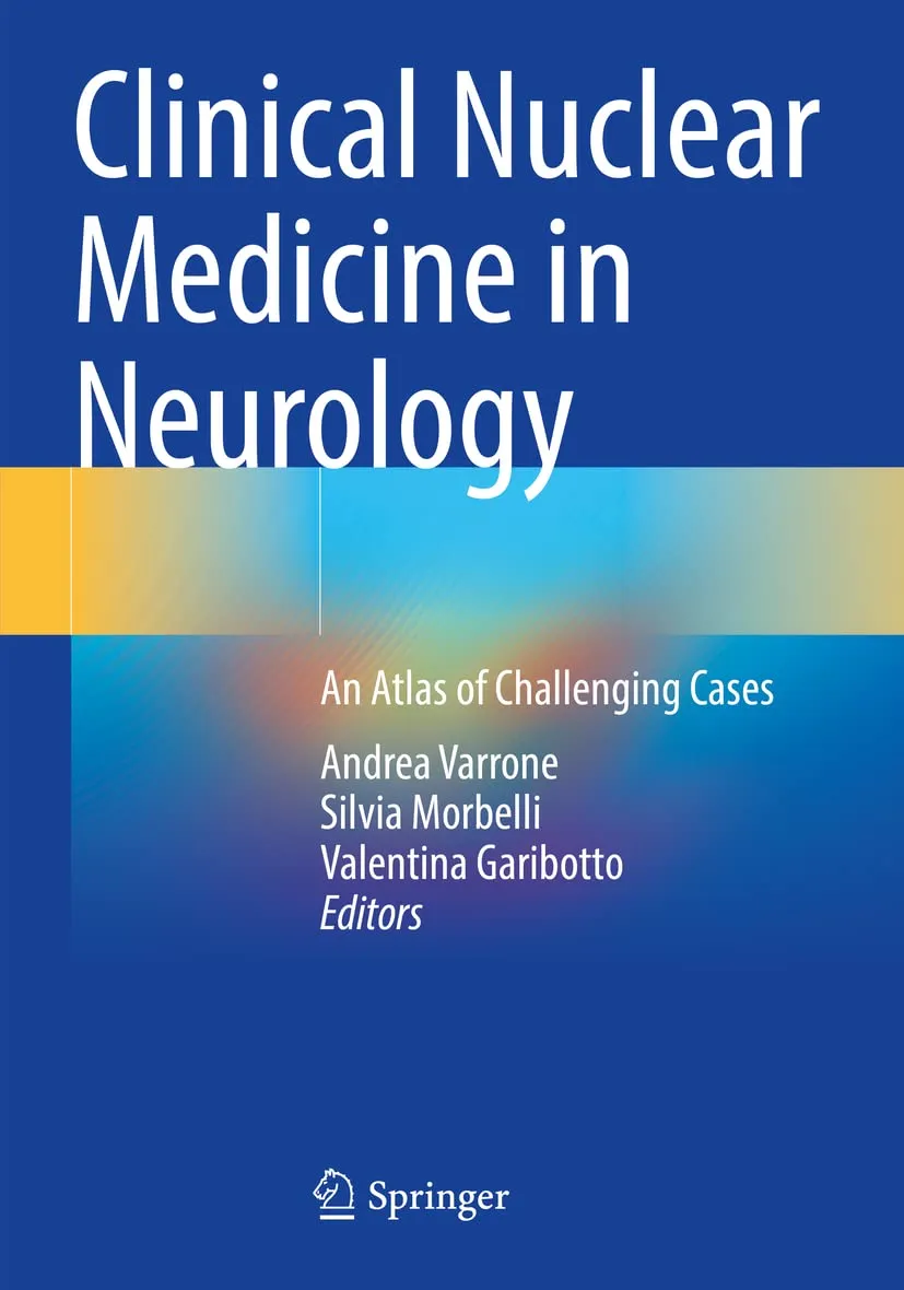 Clinical Nuclear Medicine In Neurology An Atlas Of Challenging Cases | Paperback