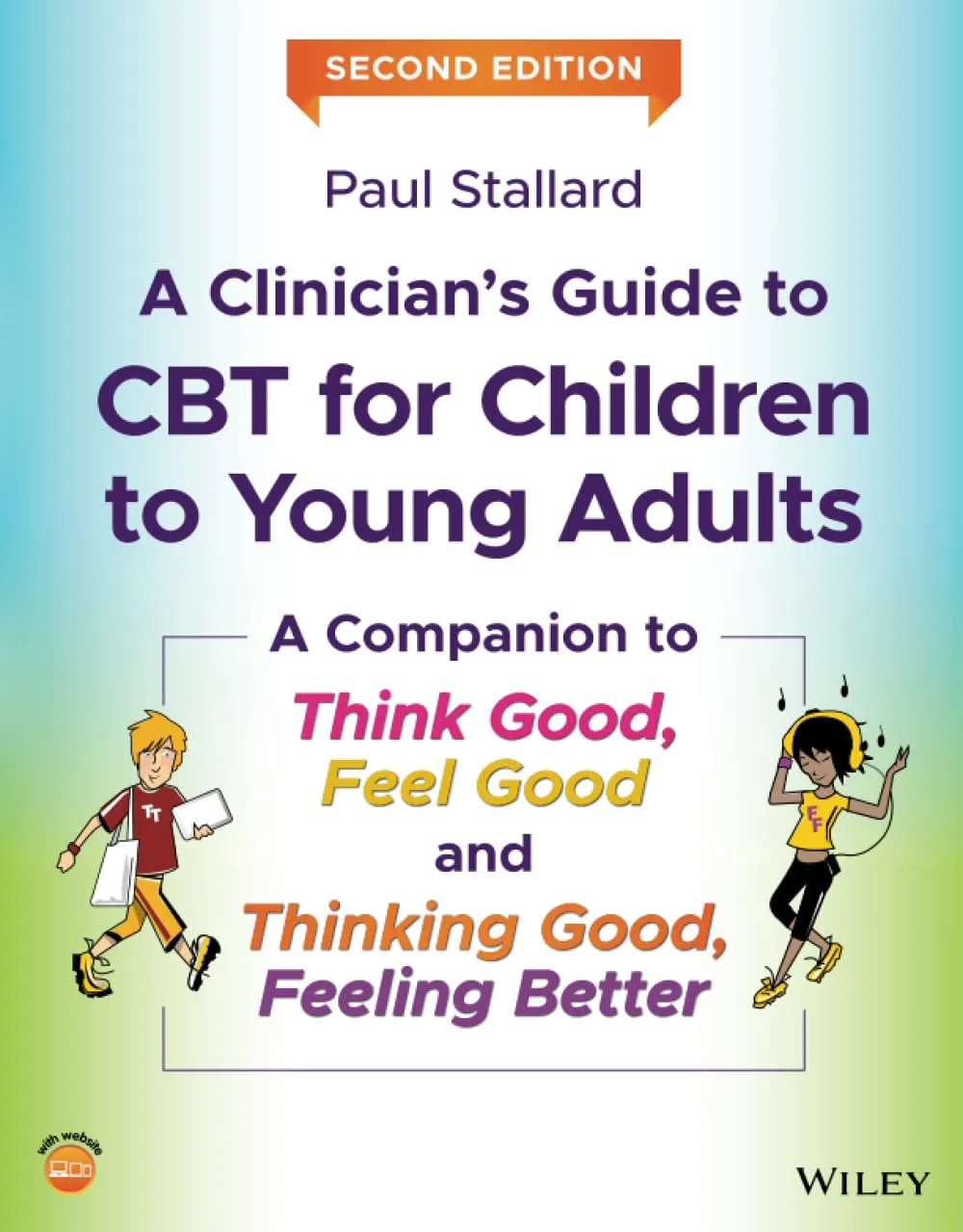 A Clinicians Guide To CBT For Children To Young Adults A Companion To Think Good Feel Good And Thinking Good Feeling Better | 2nd Edition | Paperback