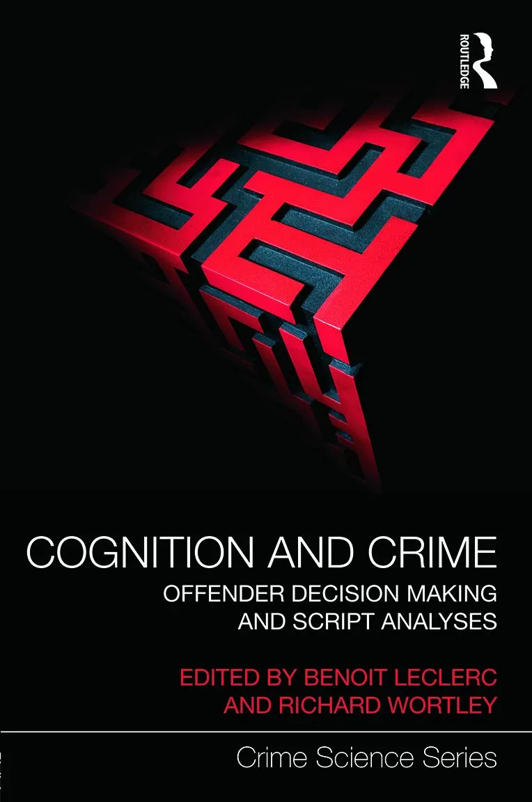 Cognition and Crime Offender Decision Making and Script Analyses | Hardcover