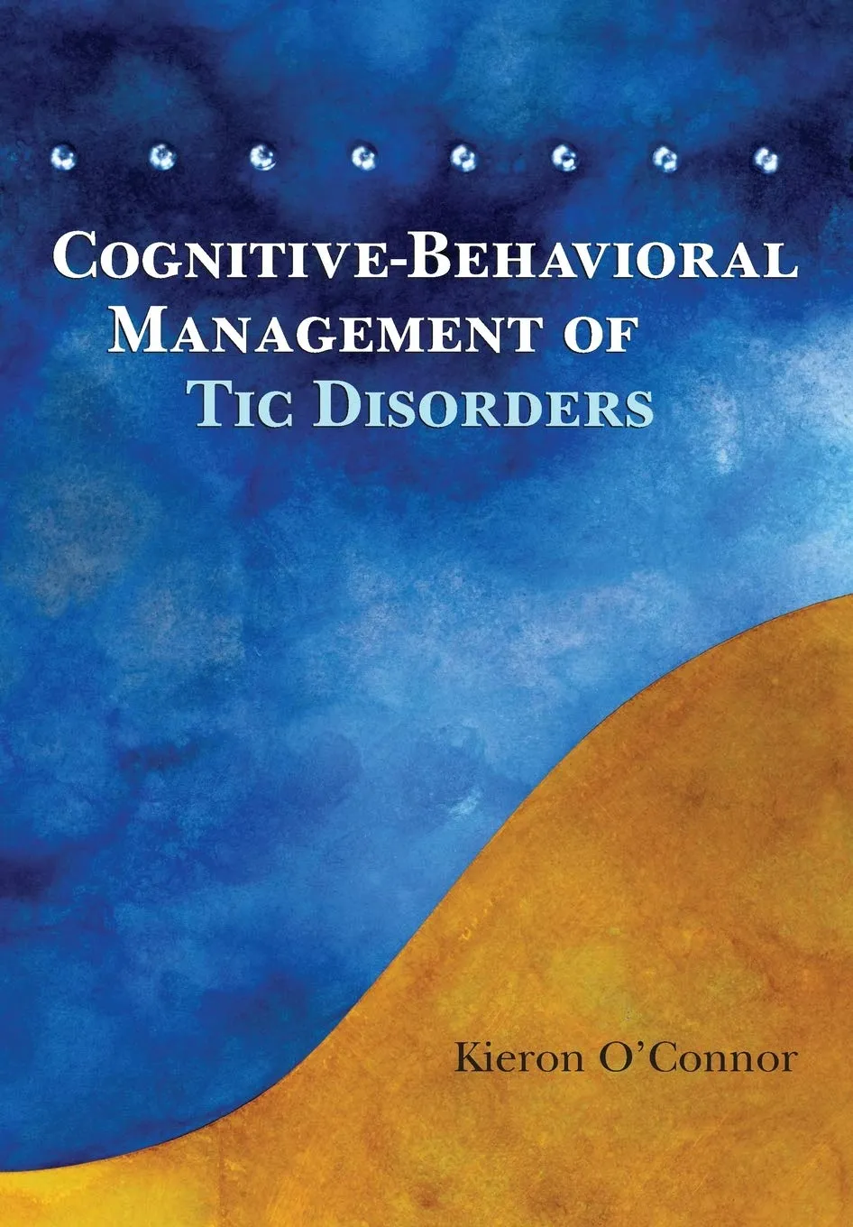 Cognitive-Behavioral Management of Tic Disorders | Paperback