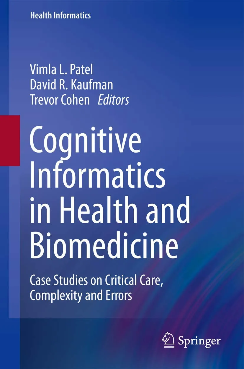 Cognitive Informatics in Health and Biomedicine Case Studies on Critical Care | Complexity and Errors | Hardcover
