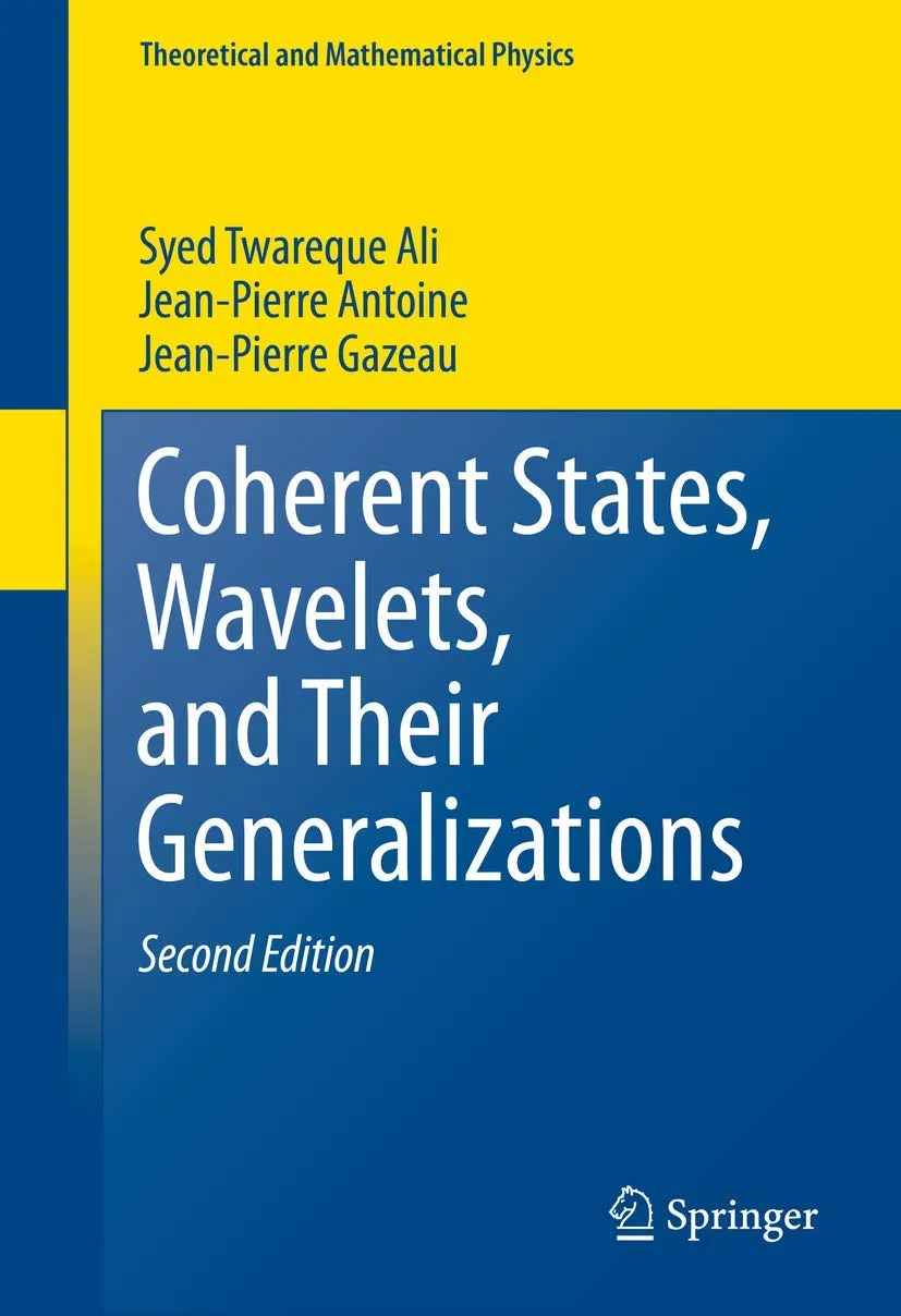 Coherent States | Wavelets | and Their Generalizations | 2nd Edition | Hardcover