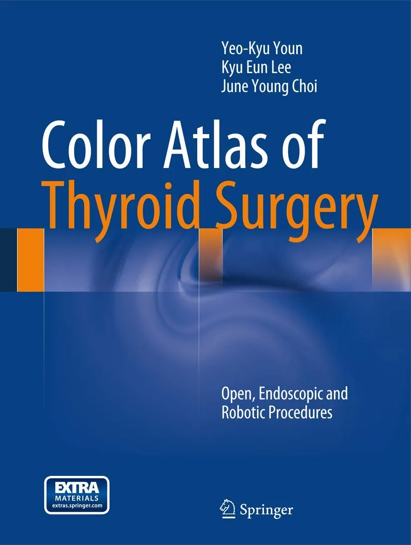 Color Atlas of Thyroid Surgery Open | Endoscopic and Robotic Procedures | Hardcover