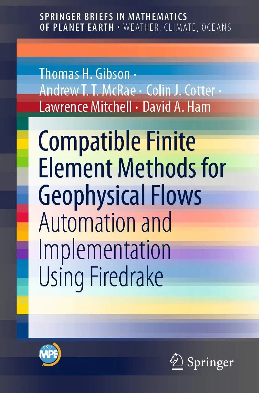 Compatible Finite Element Methods For Geophysical Flows Automation And Implementation Using Firedrake | Paperback