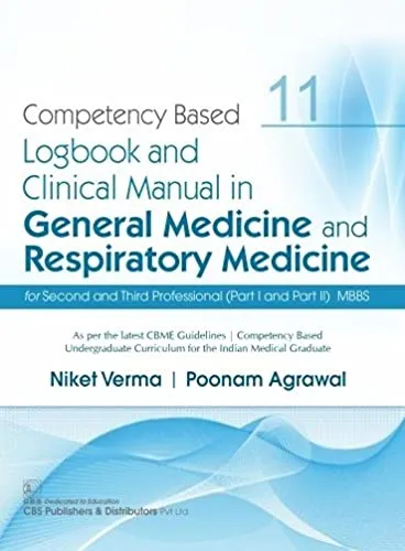 Competency Based Logbook and Clinical And Clinical Manual In General Medicine And Respiratory Medicine Part I And Part Ii MBBS 11 | Paperback