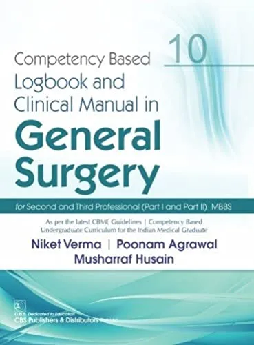 Competency Based Logbook and Clinical Manual In General Surgery Part I And Part Ii MBBS 10 | Paperback