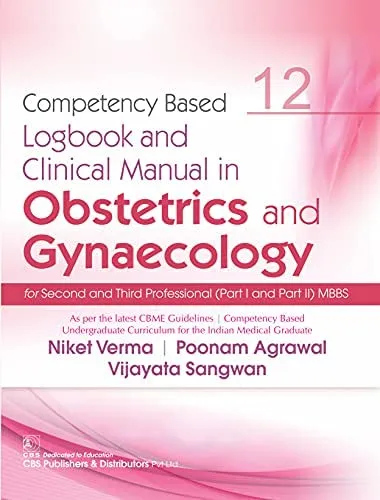 Competency Based Logbook And Clinical Manual In Obstetrics And Gynaecology For Second And Third Professional Mbbs 12 | Paperback