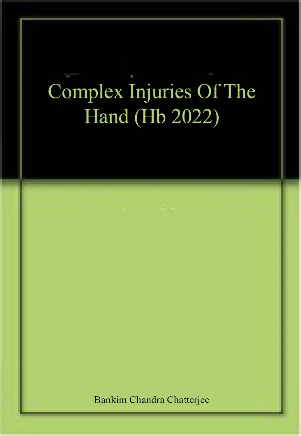 Complex Injuries of The Hand | Hardcover