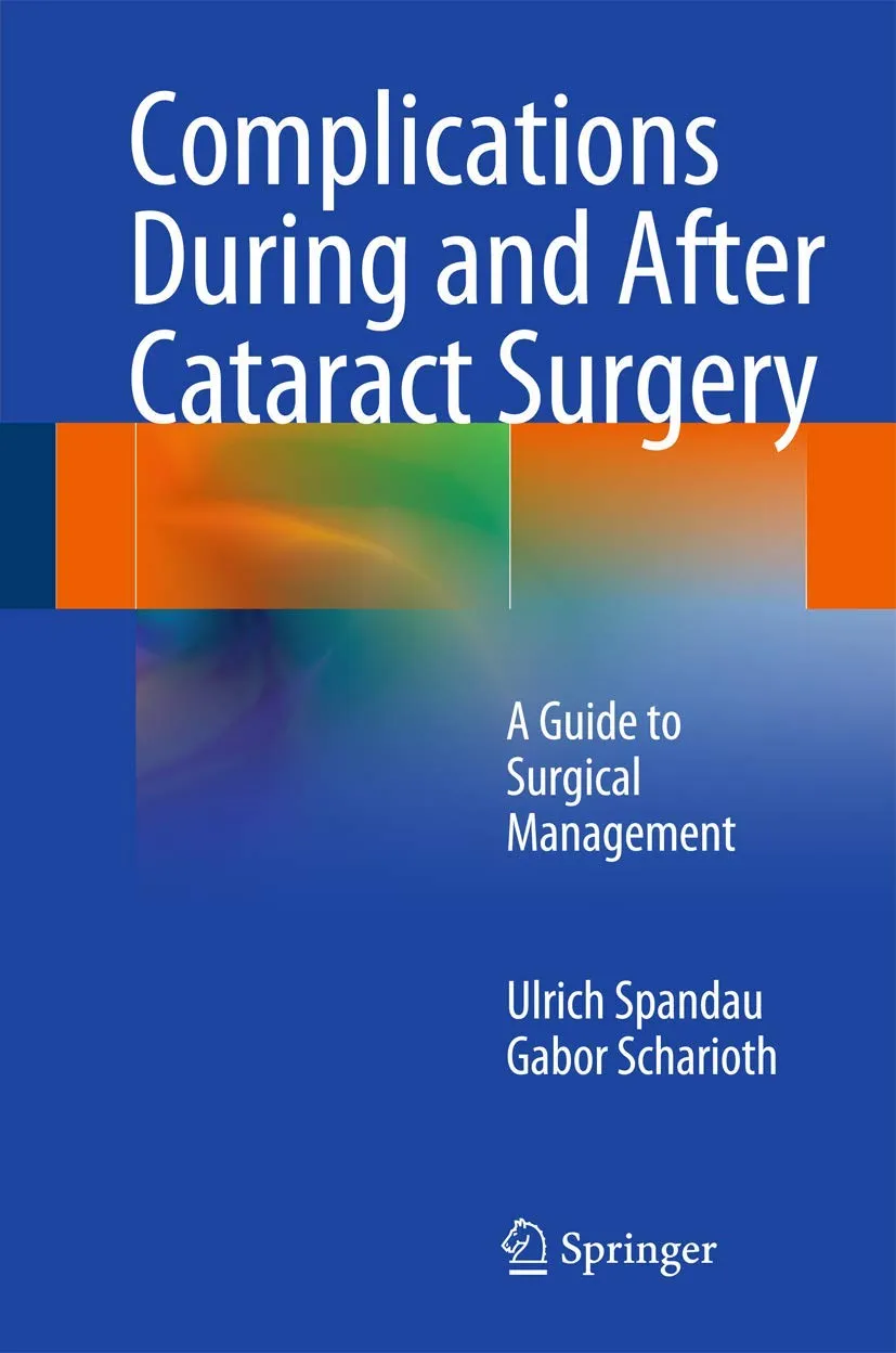 Complications During and After Cataract Surgery A Guide to Surgical Management | Hardcover