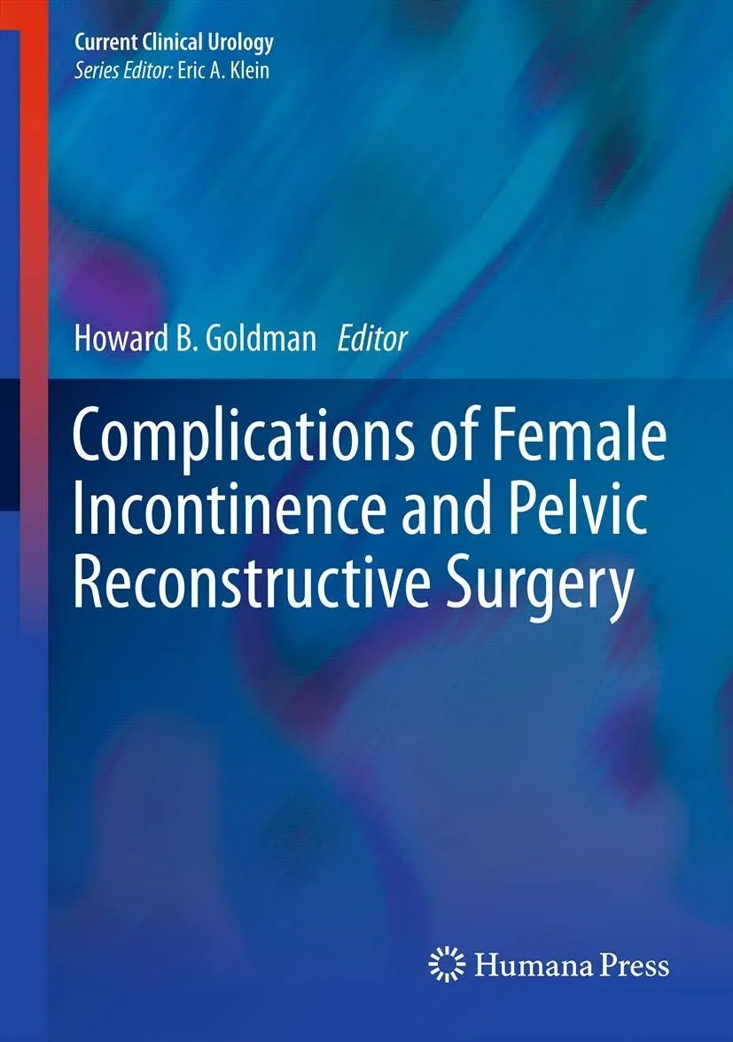 Complications of Female Incontinence and Pelvic Reconstructive Surgery | Hardcover