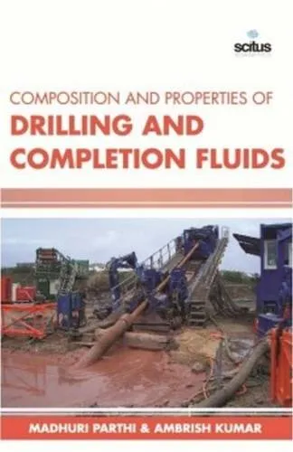 Composition and Properties of Drilling and Completion Fluids | Hardcover