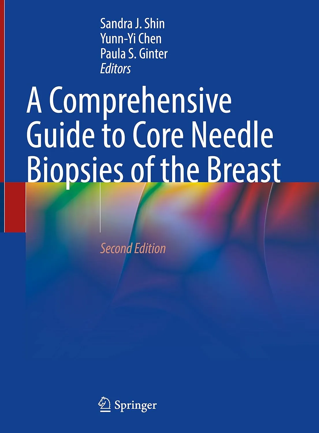 A Comprehensive Guide To Core Needle Biopsies Of The Breast 2nd Edition | Hardcover