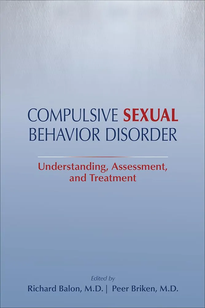 Compulsive Sexual Behavior Disorder Understanding Assessment And Treatment | Paperback