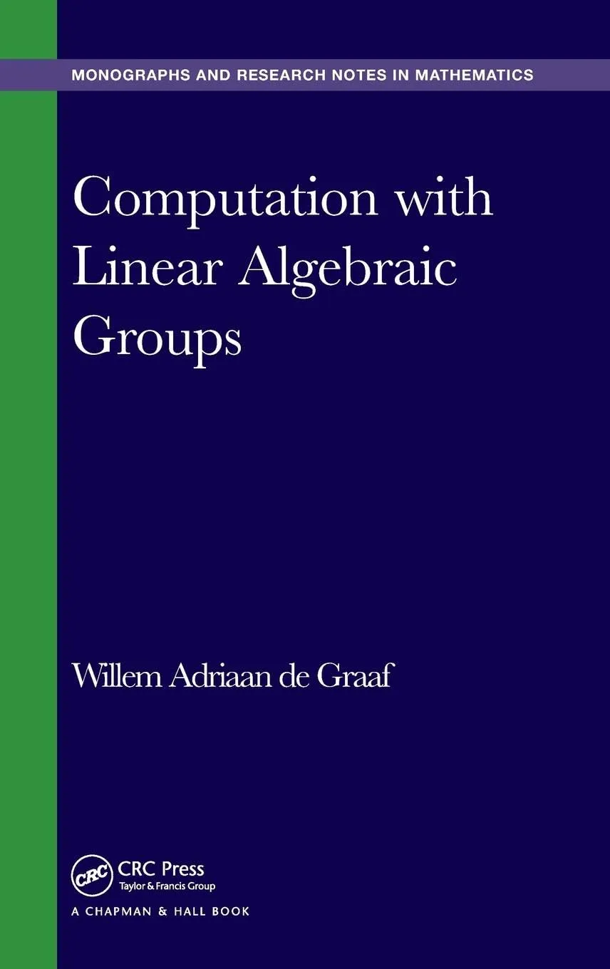 Computation With Linear Algebraic Groups | Hardcover