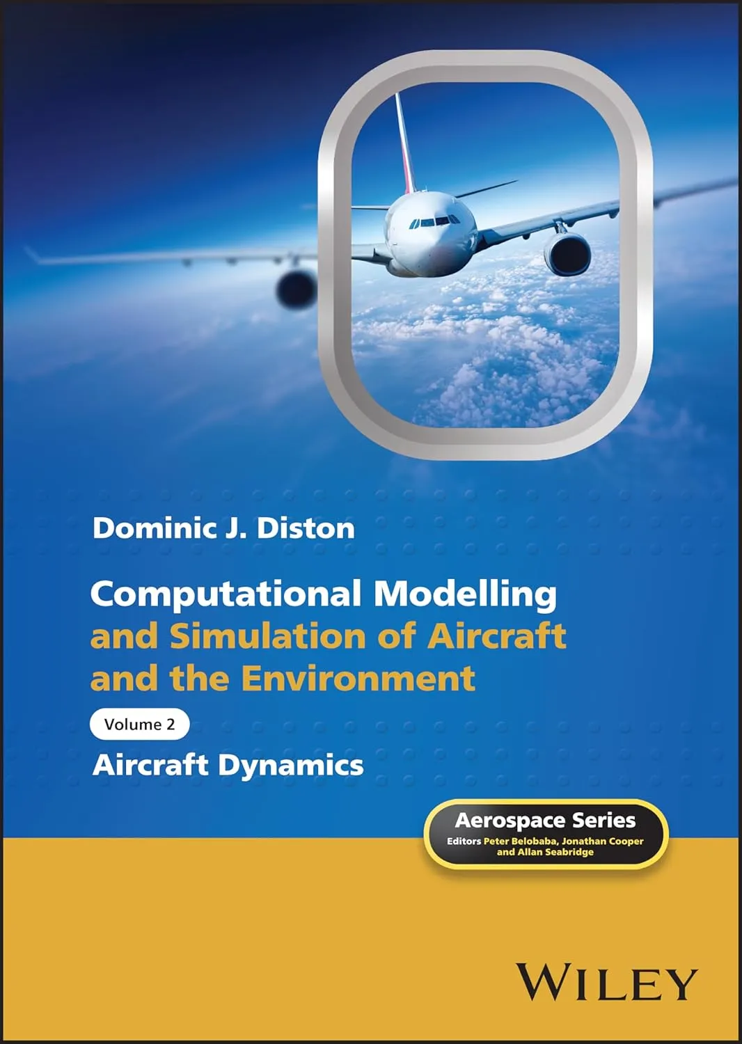 Computational Modelling And Simulation Of Aircraft And The Environment Volume 2 Aircraft Dynamics | Hardcover