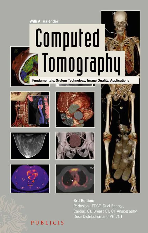 Computed Tomography Fundamentals System Technology Image Quality Applications | Third Edition | Hardcover