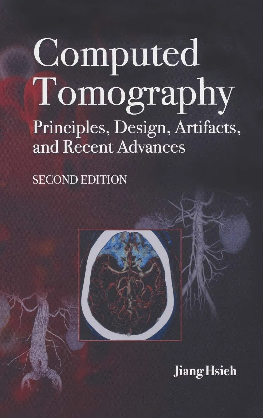 Computed Tomography Principles | Design | Artifacts | and Recent Advances | 2nd Edition | Hardcover