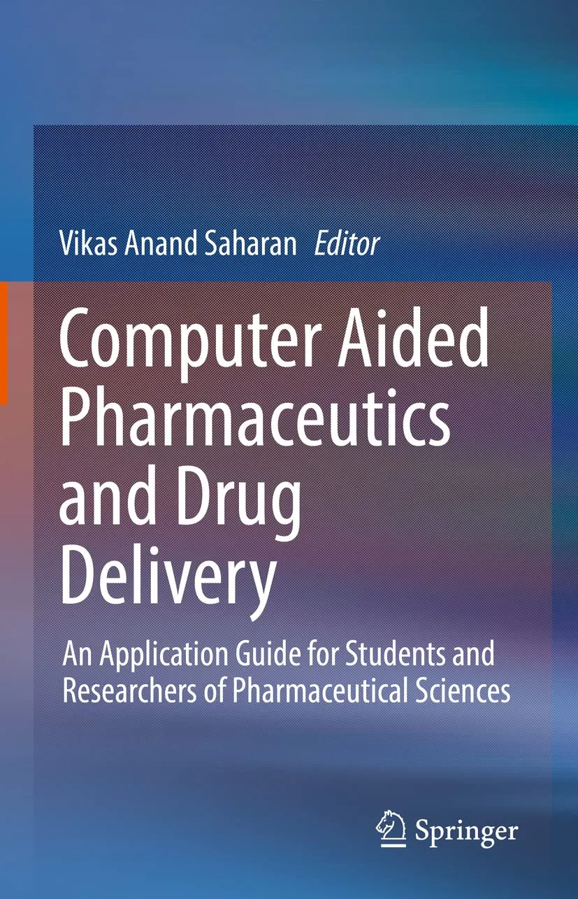 Computer Aided Pharmaceutics And Drug Delivery An Application Guide For Students And Researchers Of Pharmaceutical Sciences | Hardcover