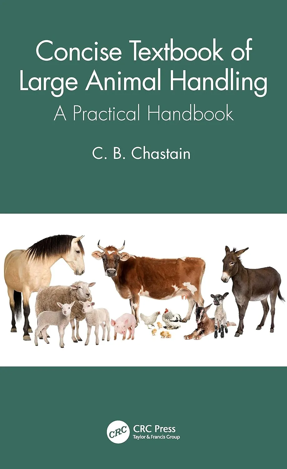 Concise Textbook Of Large Animal Handling A Practical Handbook (Sb 2023)