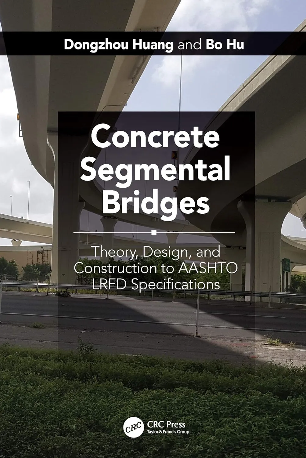 Concrete Segmental Bridges Theory Design and Construction To Aashto Lrfd Specifications | Hardcover